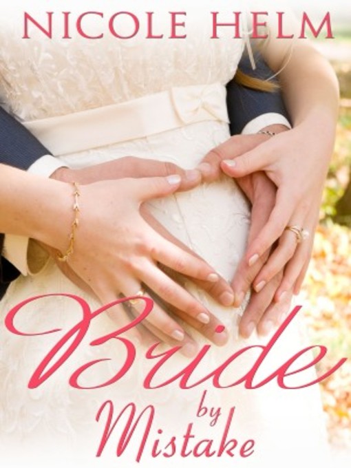 Title details for Bride by Mistake by Nicole Helm - Available